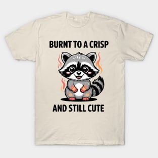 Burnt to a crisp and still cute T-Shirt